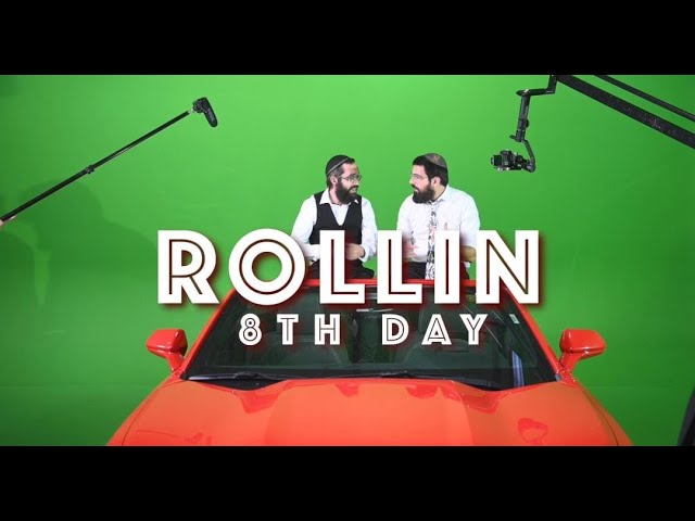 היום השמיני | 8th Day - 8th Day - Rollin