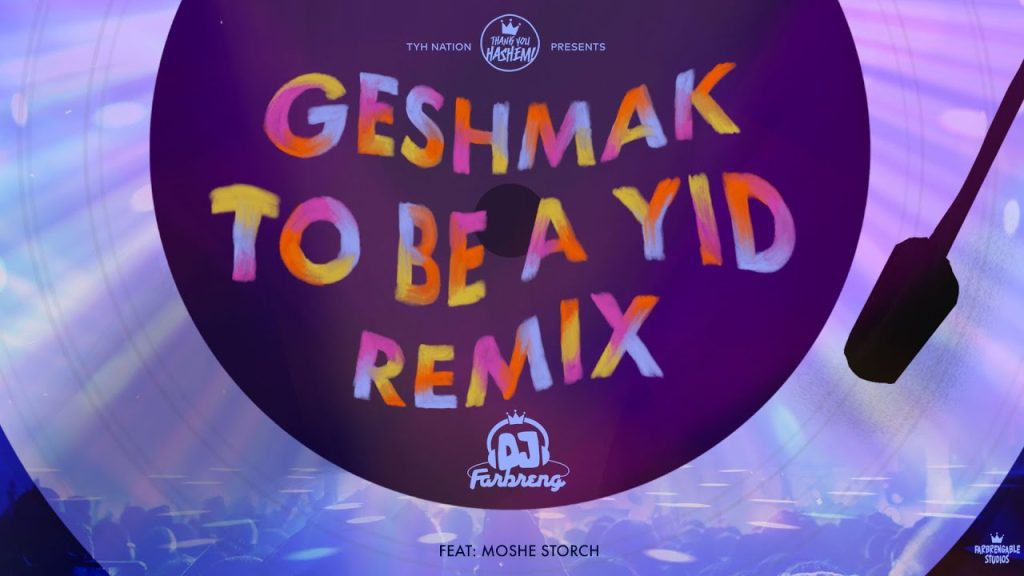 TYH - Geshmak To Be A Yid Remix | DJ Farbreng | Moshe Storch | TYH Nation