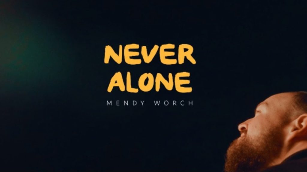 מנדי ווארש - Never Alone | Mendy Worch | TYH Nation