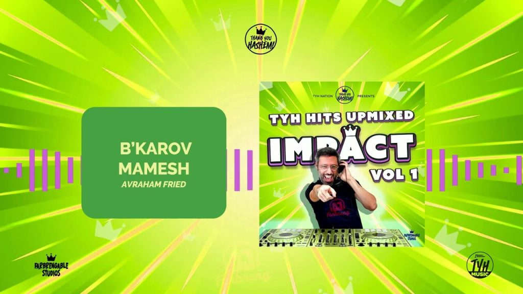 TYH - B’karov Mamesh (Upmix) Ft. Avraham Fried | IMPACT