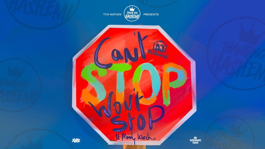 TYH - Can’t Stop Won’t Stop | DJ Farbreng | Ft. Mendy Worch | TYH Nation
