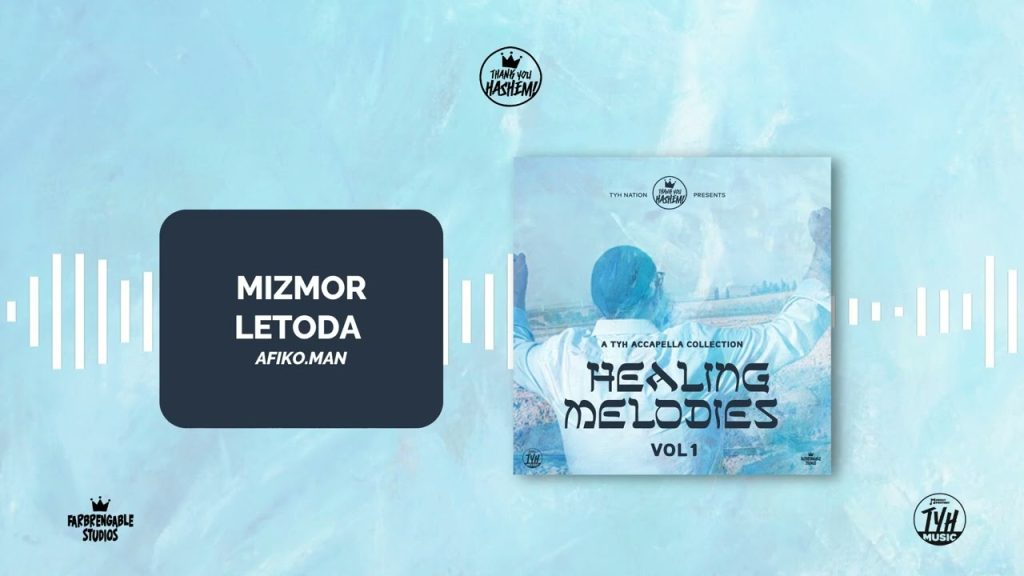 TYH - 3. Mizmor Letoda (Acapella) Healing Melodies | Afiko.man | TYH Nation