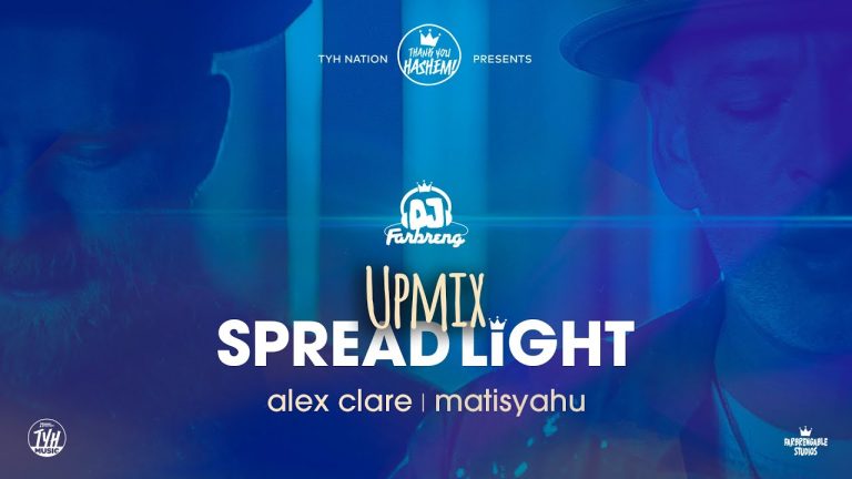 TYH - Spread Light UPMIX | DJ Farbreng | Alex Clare & Matisyahu | TYH Nation