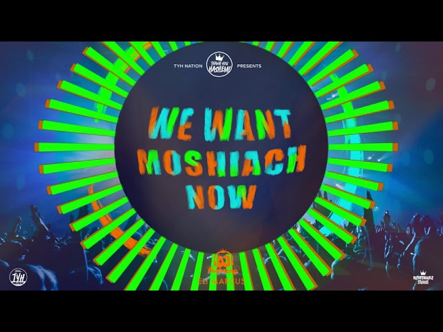 TYH - We Want Moshiach Now - Eli Marcus | Happy Clappy 2