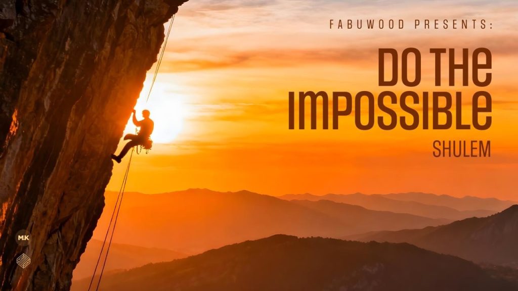 שולם למר - Do the Impossible - תעשה את הבלתי אפשרי